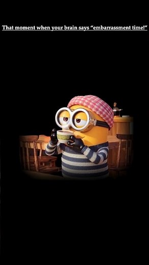 When Your Brain Says: Embarrassment Time 😭💛 | Minions Chaos