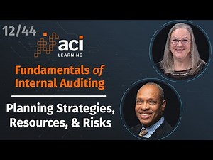Audit Planning Strategies, Resources, & Risks | Fundamentals of Internal Auditing | Part 12 of 44