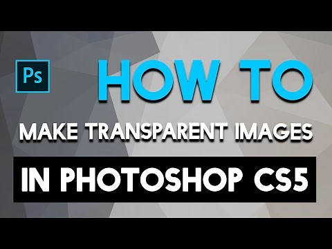 How To Make Transparent Images in Photoshop CS5