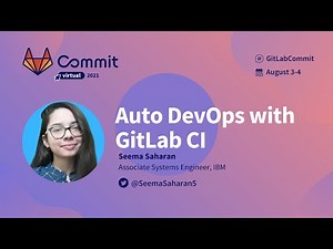 Commit Virtual 2021: Auto DevOps with GitLab CI