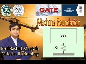 Lecture-1|Machine Foundation| Foundation Engineering |Civil Engineering| Prof. Rashid Mustafa