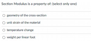 Section Modulus is a property of: (select only one)geometry o... | Filo