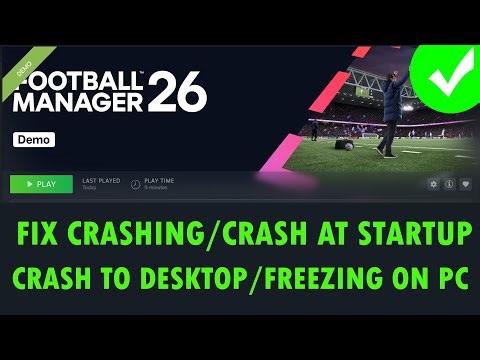 Fix Football Manager 26 Crashing/Crash To Desktop/Crashes at Startup Error/Freezing on PC