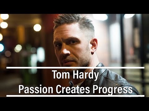Tom Hardy Motivational Speech 2021 | Passion Creates Progress