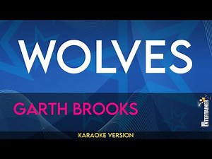 Wolves - Garth Brooks (KARAOKE)