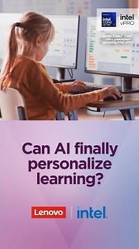 Can AI finally personalize learning: Lenovo + Intel