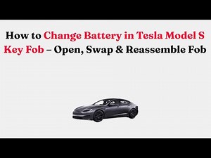 How to Change Battery in Tesla Model S Key Fob – Open, Swap & Reassemble Fob