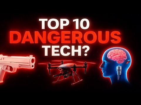 Confirmed: The Top 10 Most Dangerous NEW Technologies (So Far)