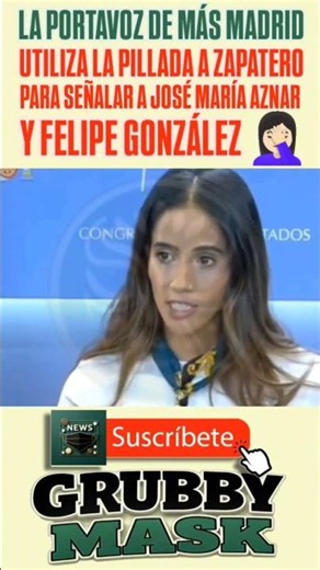 La PORTAVOZ de MÁS MADRID utiliza la PILLADA a ZAPATERO para señalar a AZNAR y FELIPE GONZÁLEZ 🤦🏻‍♀️