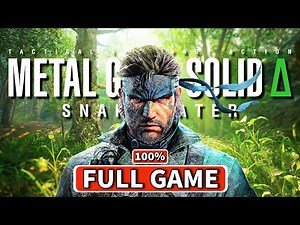 METAL GEAR SOLID DELTA: SNAKE EATER 100% Gameplay Walkthrough | MGS 3 Remake FULL GAME 🔴 LIVE