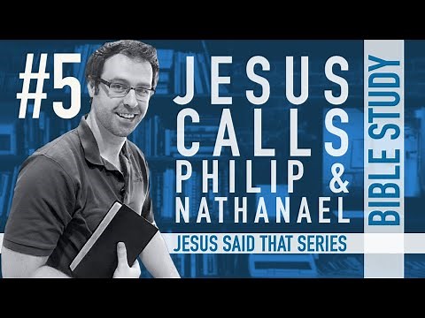 Jesus Calls Philip and Nathanael - John 1:43-51 - Bible Study