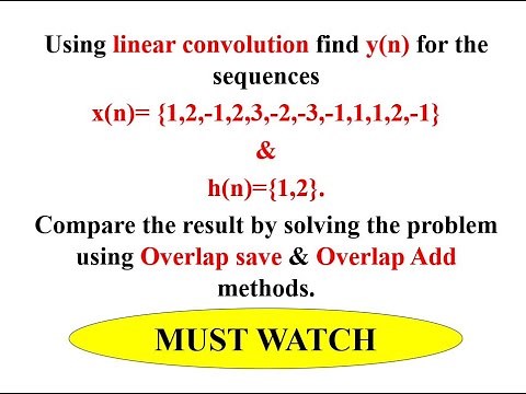 Q6b Using linear convolution find y(n). Compare by solving using Overlap save & Overlap Add methods