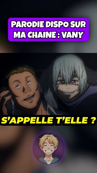 LA VIDÉO COMPLETE EST DISPO SUR LA CHAINE YT ! ( VANY ) #anime #parodie #humour #vany #animeedit #JJK #jujutsukaisen