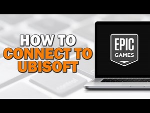How To Link Epic Games To Ubisoft Connect (Easiest Way)​​​