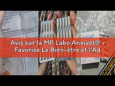Avis sur la MP Labo Anxivet® - Favorise Le Bien-être et l'Adaptation Face aux Situations Stressantes