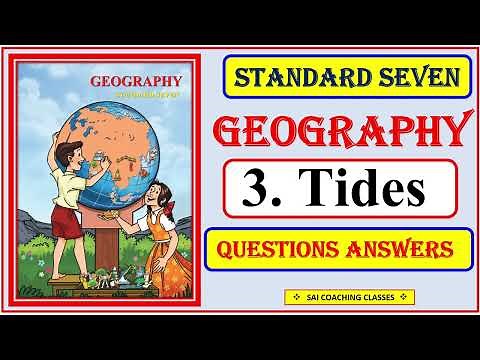 3.Tides Question and answers Class 7th Geography Question & Answers | Maharashtra state board