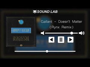Gallant - Doesn't Matter (Rynx Remix)