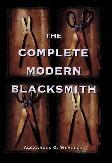 'The Complete Modern Blacksmith' by Alexander Weygers