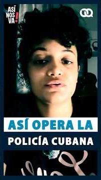 Ana Sofía exposes how the Cuban political police operate
