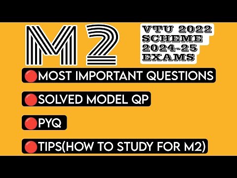 M2 MOST IMPORTANT QUESTIONS, SOLVED MODEL QP, PYQ & TIPS FOR HOW TO STUDY VTU 2022 SCHEME 2024-24