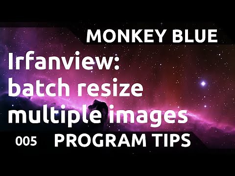 Irfanview: how to batch resize multiple images at once (part 1 of 2)