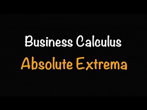 Business Calculus: Absolute Extrema & The Extreme Value Theorem (6.1) Math with Professor V