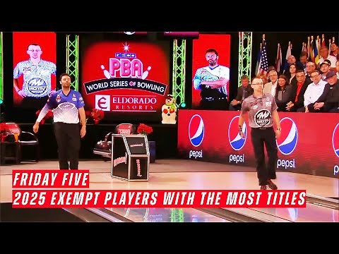 Friday Five - 2025 exempt PBA Tour players with the most titles entering the season