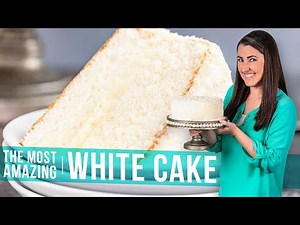 The Most Amazing White Cake