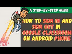 How to Sign in and Sign out in Google Classroom on Android Phone