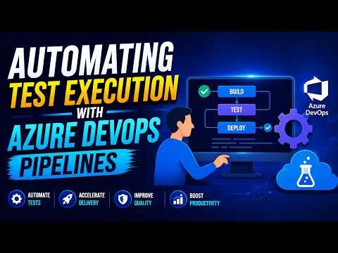 Automating Test Execution with Azure DevOps Pipelines