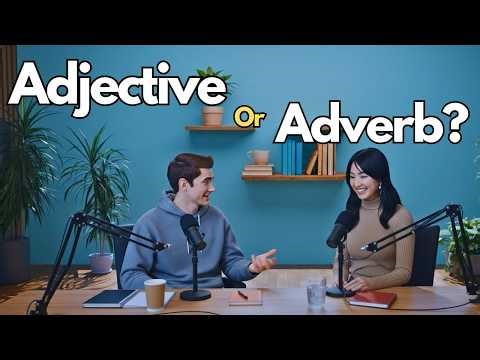 How to Describe Actions: Adverbs of Manner Explaine