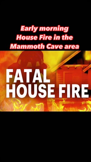 91 reactions · 20 comments | Fatal House Fire in Mammoth Cave area leave one dead. State Fire Marshall investigating. #fire #fatality #sokycitizennews | SoKy Citizen News | Facebook