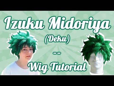 Izuku Midoryia (Deku) | Wig Tutorial