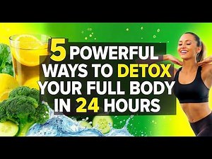 5 Powerful Natural Methods to Detox Your Full Body in 24 Hours 🌿| The Ancient Method You Can’t Miss