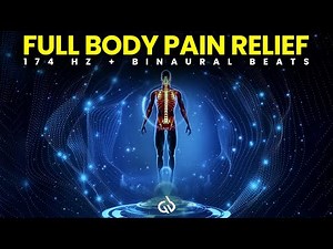174 Hz + Binaural Beats Healing Frequency: Full Body Pain Relief With Soothing Binaural Beats