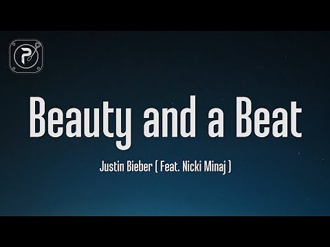 Justin Bieber - beauty and a beat (When the music makes you move) (Lyrics) ft. Nicki Minaj