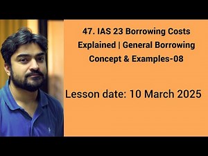 IAS 23 Borrowing Costs Explained | General Borrowing Concept & Examples