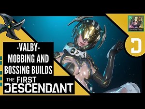 Valby Mobbing & Boss Builds - Descendant Build - The First Descendant - 3rd Person RPG - PS5 2025