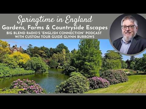Springtime in England: Gardens, Farms & Countryside Escapes