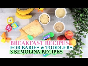 SEMOLINA RECIPES FOR BABIES AND TODDLERS | 7 MONTH BABY FOOD RECIPES | BABY FOOD 7 MONTH OLD