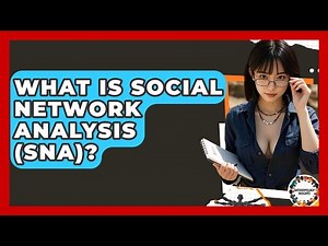 What Is Social Network Analysis (SNA)? - Anthropology Insights