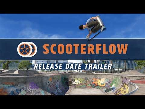 ScooterFlow | Console Launch & 1.0 Release Date Trailer