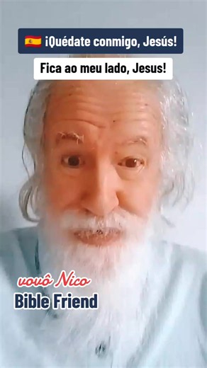 Fica ao meu lado, Jesus!, em espanhol; 🇺🇲🇮🇹🇵🇹🇬🇧🇧🇷🇩🇪🇪🇦 #linguas #ingles #english #idiomas #languages 😃 . ######## 🔑amigo@biblefriend.com.br ####### Mais conteúdo do vovô Nico para você! Frases do vídeo: 🇪🇦 Espanhol: ¡Quédate conmigo, Jesús! 🎤 Pronúncia: KIÉ-da-tê coMÍgo, Re-SÚS! 🇧🇷 Português Fica ao meu lado, Jesus! --- 📖 Esse vídeo só foi possível pelo Poder da Palavra de Deus na vida do vovô Nico. 🤺 Aos 73 anos, o vovô Nico ensina você e luta contra um tumor no cérebro ch