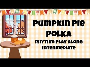 "Pumpkin Pie Polka" - Rhythm Play-Along - Intermediate