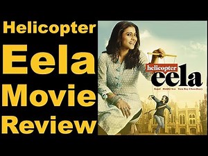 Film Review Helicopter Eela | Kajol | Ajay Devgan | Pradeep Sarkar | The Lallantop