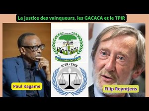 RWANDA : LA JUSTICE DES VAINQUEURS, LES GACACA ET LE TPIR.