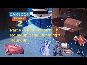"Cartoon Story 2" Part 6 - Lightning Meets The Roundup Gang/Lightning's Roundup.