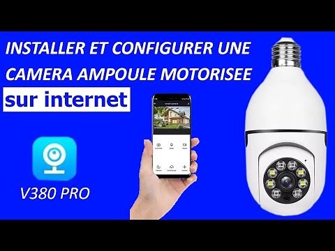Comment installer, configurer et visualiser une caméra ampoule à distance - Part2
