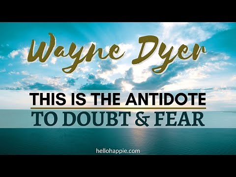 How To Overcome Fear And Become Fearless | Wayne Dyer