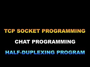 Chat program in TCP Socket Programming. Half-Duplex program in TCP Socket.